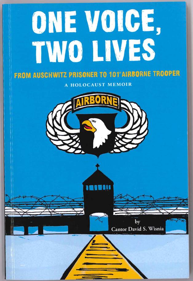 ONE VOICE, TWO LIVES FROM AUSCHWITZ PRISONER TO 101ST AIRBORNE TROOPER-book cover